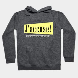 J'accuse Hoodie